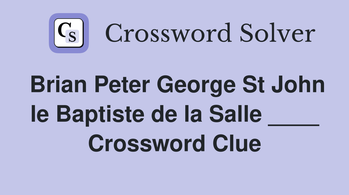 Brian peter george st john le baptiste de la salle crossword